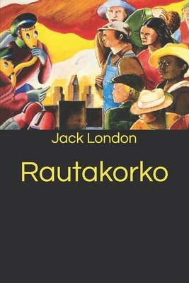 Rautakorko by Jack London