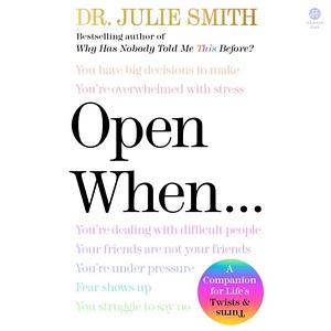 Open When..: A Companion for Life's Twists and Turns by Julie Smith