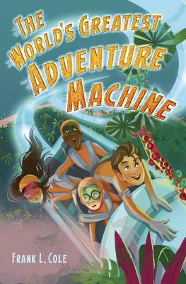 The World's Greatest Adventure Machine by Frank L. Cole