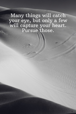 Many things will catch your eye, but only a few will capture your heart. Pursue those.: Shopping List - Daily or Weekly for Work, School, and Personal by Newprint Publishing