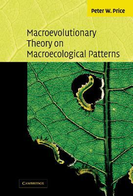 Macroevolutionary Theory on Macroecological Patterns by Peter W. Price