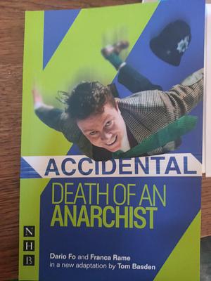 Accidental Death of an Anarchist by Franca Rame, Dario Fo, Tom Basden