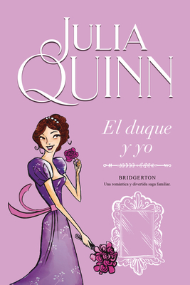 El duque y yo by Julia Quinn