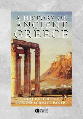 History of Ancient Greece by Pauline Schmitt-Pantel, Claude Orrieux