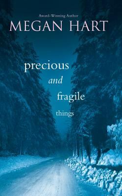 Precious and Fragile Things by Megan Hart