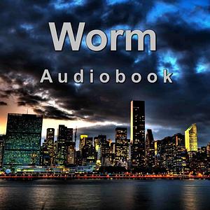 Worm by Wildbow, J.C. McCrae