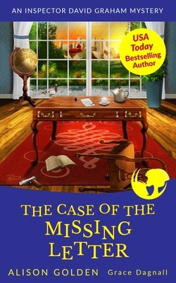 The Case of the Missing Letter: An Inspector David Graham Cozy Mystery by Alison Golden