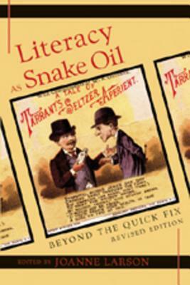 Literacy as Snake Oil: Beyond the Quick Fix by 