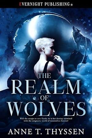 The Realm of Wolves by Anne T. Thyssen, Anne T. Thyssen