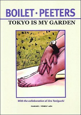 Tokyo Is My Garden by Benoît Peeters