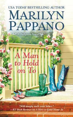 A Man To Hold On To by Marilyn Pappano
