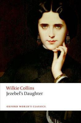 Jezebel's Daughter by Wilkie Collins