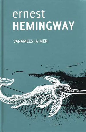 Vanamees ja meri by Ernest Hemingway