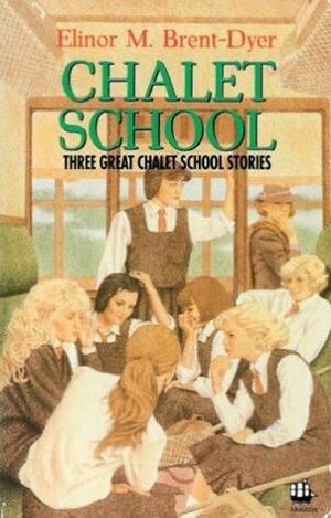 The Chalet School 3-in-1: The Chalet School in Exile, The Chalet School at War & The Highland Twins at the Chalet School by Elinor M. Brent-Dyer