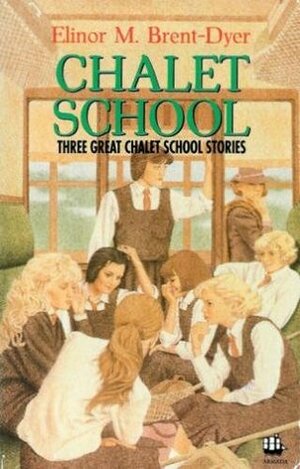 The Chalet School 3-in-1: The Chalet School in Exile, The Chalet School at War & The Highland Twins at the Chalet School by Elinor M. Brent-Dyer