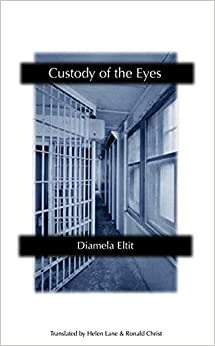 Custody of the Eyes by Diamela Eltit