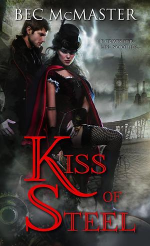 Kiss of Steel by Bec McMaster