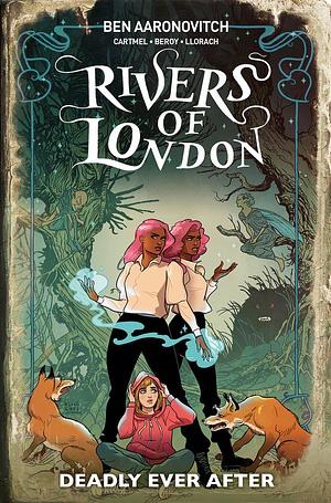 Rivers of London Vol. 10: Deadly Ever After by Andrew Cartmel, Celeste Bronfman, Ben Aaronovitch
