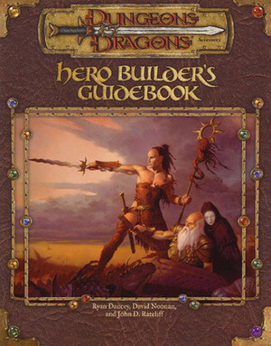 Hero Builder's Guidebook (Dungeons & Dragons Accessory) by John D. Rateliff, Ryan Dancey, David Noonan