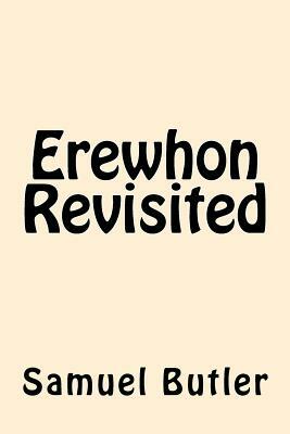 Erewhon Revisited by Samuel Butler