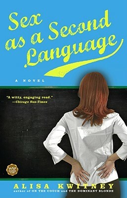 Sex as a Second Language by Alisa Kwitney