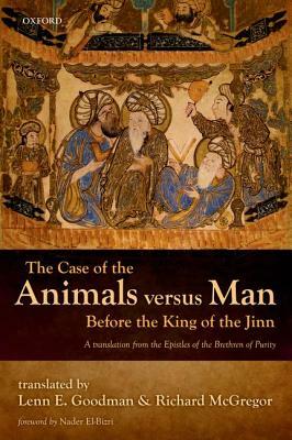 The Case of the Animals Versus Man Before the King of the Jinn: An Arabic Critical Edition and English Translation of Epistle 22 by 