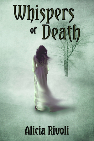 Whispers of Death by Alicia Rivoli