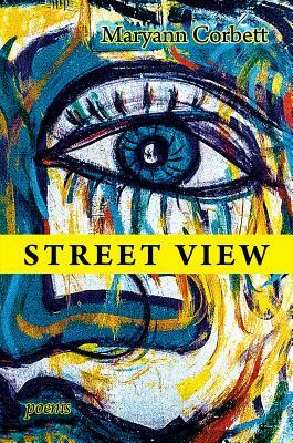 Street View by Maryann Corbett