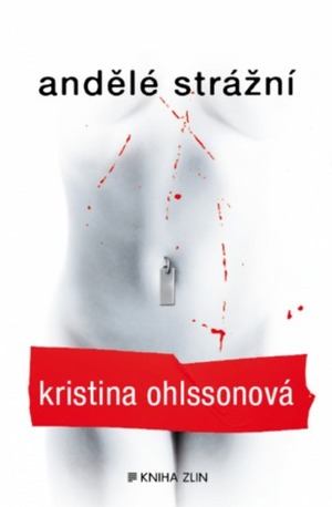 Andělé strážní by Kristina Ohlsson