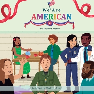 We Are American by Sharafa Aremu