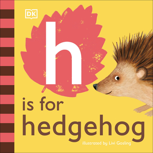 H Is for Hedgehog by D.K. Publishing