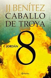 Jordán. Caballo de Troya 8 by J.J. Benítez