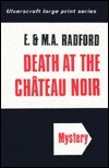 Death at the Chateau Noir by E. Radford