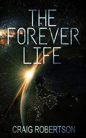 The Forever Life by Craig Robertson