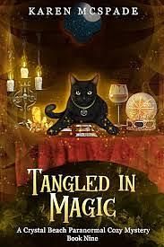 Tangled in Magic: A Crystal Beach Paranormal Cozy Mystery by Karen McSpade, Karen McSpade