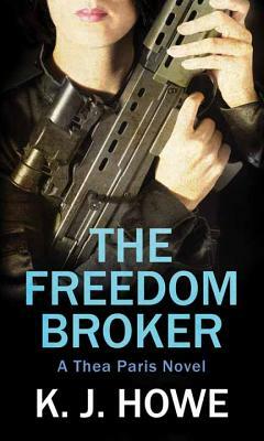 The Freedom Broker by K. J. Howe