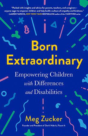 Born Extraordinary: Empowering Children with Differences and Disabilities by Meg Zucker