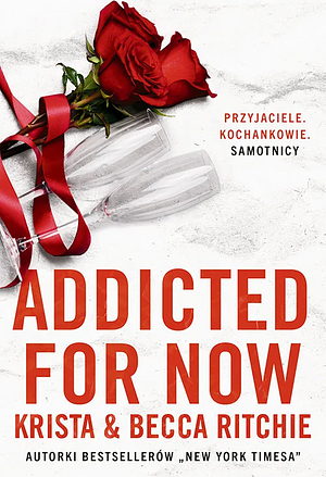 Addicted for now by Krista Ritchie, Becca Ritchie