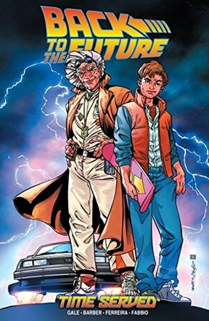 Back to the Future Vol. 5: Time Served by John Barber, Marcelo Ferreira, Bob Gale