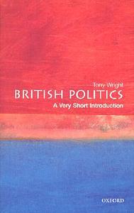 British Politics: A Very Short Introduction by Tony Wright