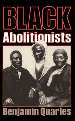 Black Abolitionists by Benjamin Quarles