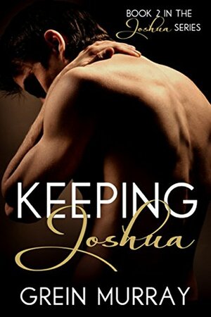 Keeping Joshua by Grein Murray