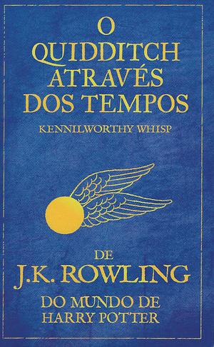 O Quidditch Através dos Tempos by Kennilworthy Whisp