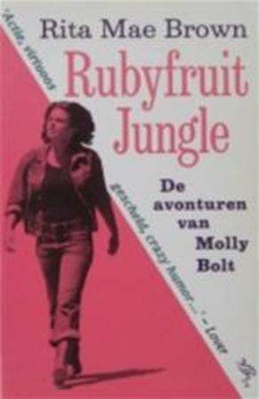 Rubyfruit jungle: de avonturen van Molly Bolt by Rita Mae Brown