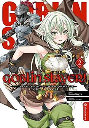 Goblin Slayer! Light Novel 02 by Kumo Kagyu, Noboru Kannatuki