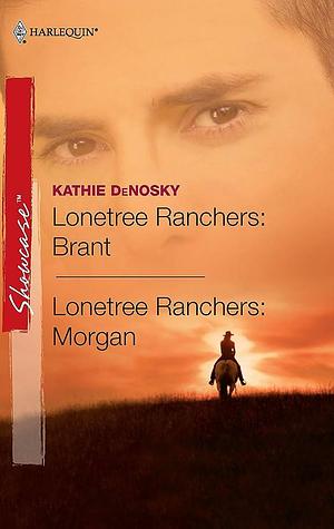 Lonetree Ranchers: Brant and Lonetree Ranchers by Kathie DeNosky