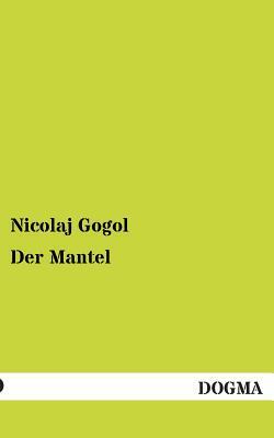 Der Mantel by Nicolaj Gogol