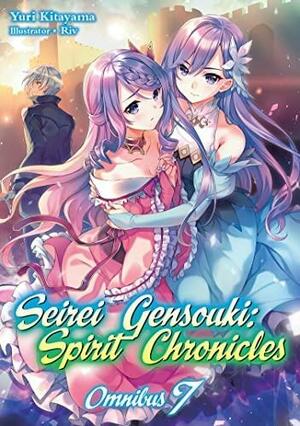Seirei Gensouki: Spirit Chronicles: Omnibus 7 by Yuri Kitayama