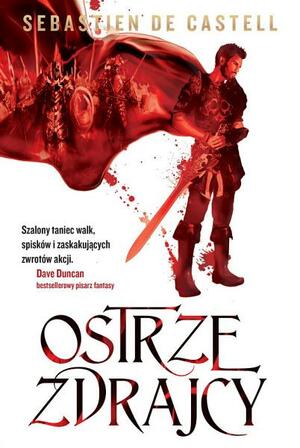 Ostrze zdrajcy by Sebastien de Castell