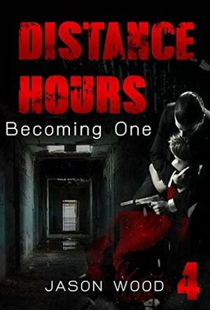 Distance Hours - Becoming One by Jason Wood